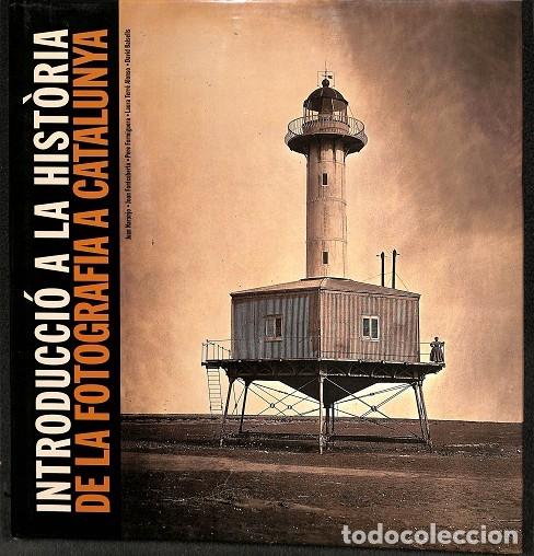 Gebrauchte B&uuml;cher: INTRODUCCI&Oacute; HIST&Ograve;RIA FOTOGRAFIA CATALUNYA - BALSELLS, D. et al. - LUNWERG - 2000