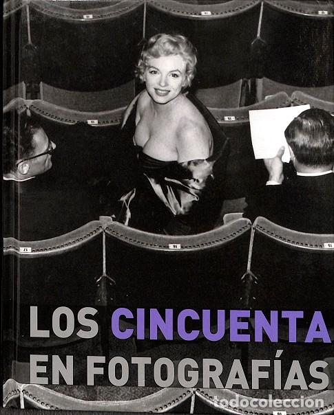Libri di seconda mano: LOS CINCUENTA EN FOTOGRAF&Iacute;AS - V.V.A - PARRAGON BOOKS - 2008