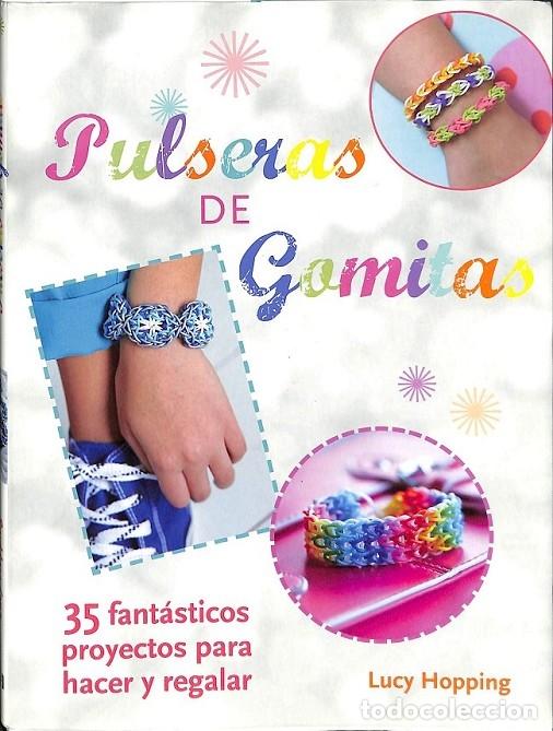 Libri di seconda mano: PULSERAS DE GOMITAS - HOPPING, LUCY - EDITORIAL JUVENTUD - 2014 - MANOS CREATIVAS