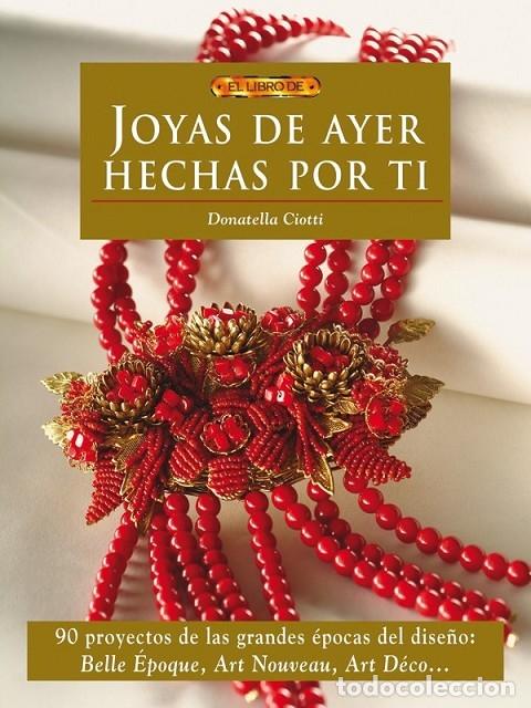 Gebrauchte B&uuml;cher: JOYAS DE AYER HECHAS POR TI - CIOTTI, DONATELLA - El Drac - 2010 - EL LIBRO DE...