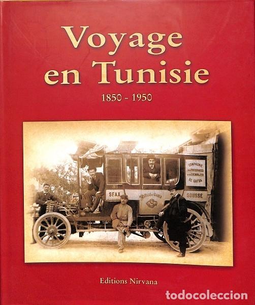 Gebrauchte B&uuml;cher: VOYAGE EN TUNISIE 1850-1950 (FRANC&Eacute;S) - HAFEDH BOUJMIL - EDITIONS NIRVANA - 2005