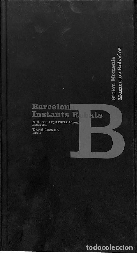 Gebrauchte B&uuml;cher: BARCELONA, INSTANTS ROBATS - MOMENTOS ROBADOS - LAJUSTICIA BUENO, A./CASTILLO, D. - EDICI&Oacute; VIENA - 2