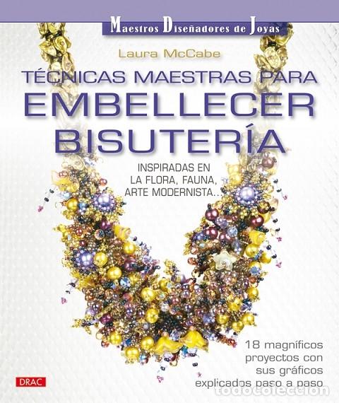Second hand books: T&Eacute;CNICAS MAESTRAS PARA EMBELLECER BISUTER&Iacute;A - MCCABE, LAURA - Editorial El Drac - 2010