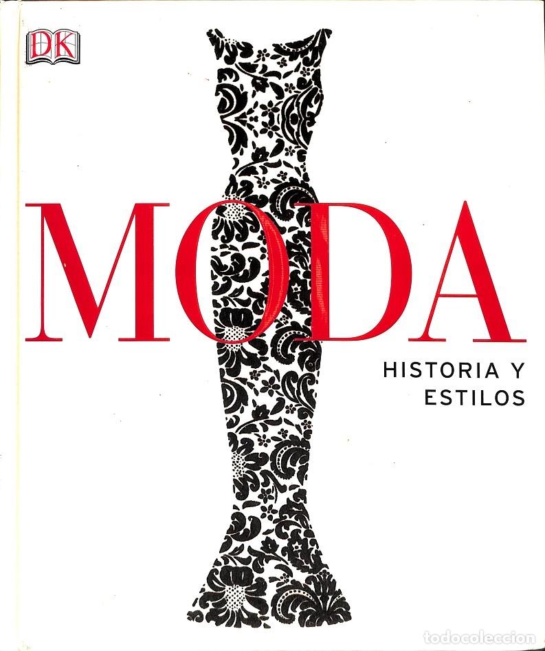 Gebrauchte B&uuml;cher: MODA HISTORIA Y ESTILOS - VV. AA. - DK - 2014