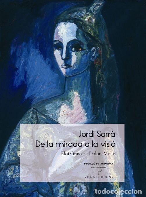 Second hand books: JORDI SARR&Agrave; - DE LA MIRADA A LA VISI&Oacute; - GRASSET/MOLAS - Ed. Viena - TAMARIT 28 - 2011