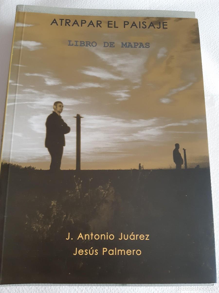 Gebrauchte B&uuml;cher: Atrapar el paisaje libro de mapas J. Antonio Ju&aacute;rez Jes&uacute;s Palmero Bercianos del Real Camino Le&oacute;n fot