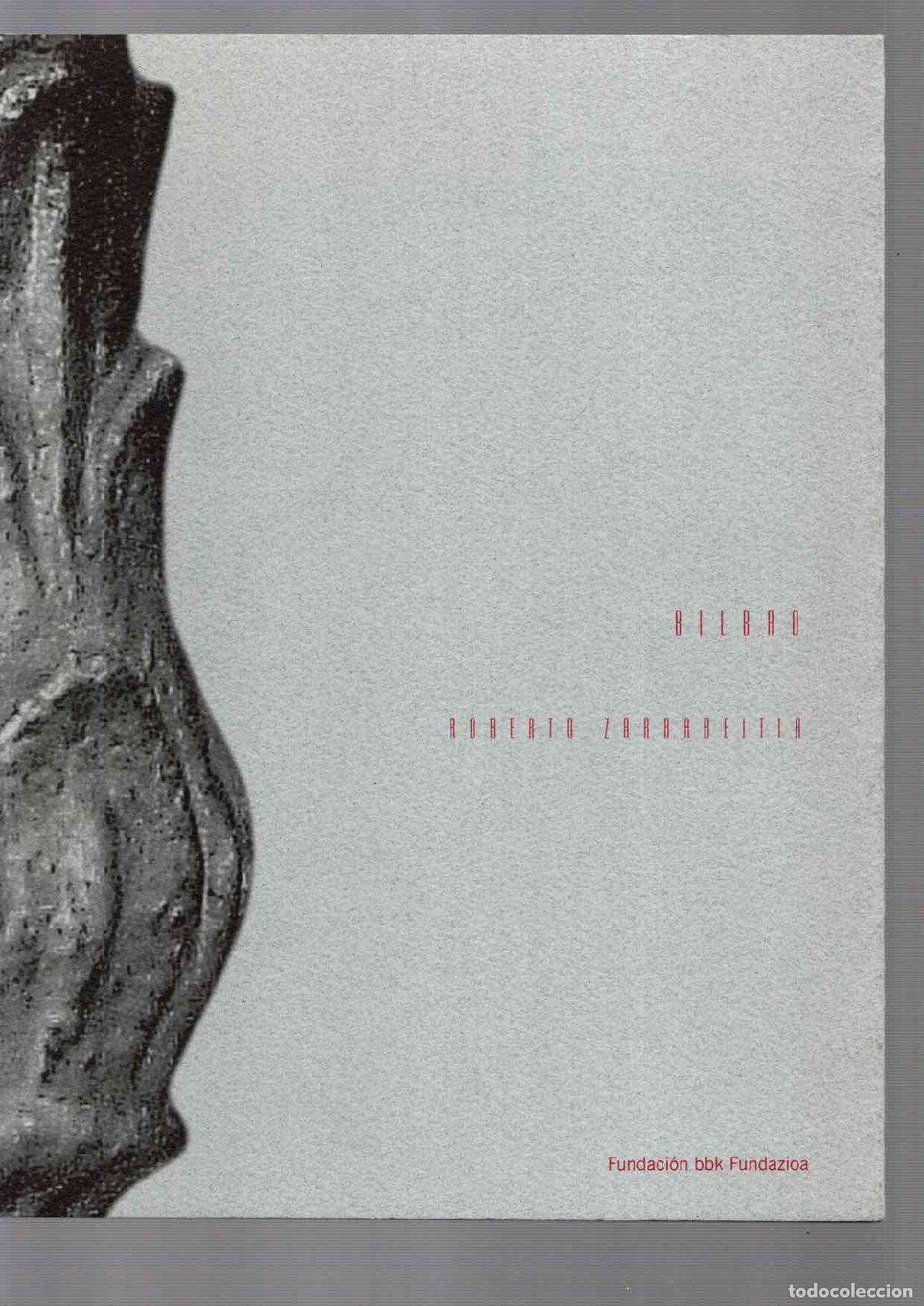 Second hand books: BILBAO ROBERTO ZARRABEITIA. FUNDACION BBK. 2004