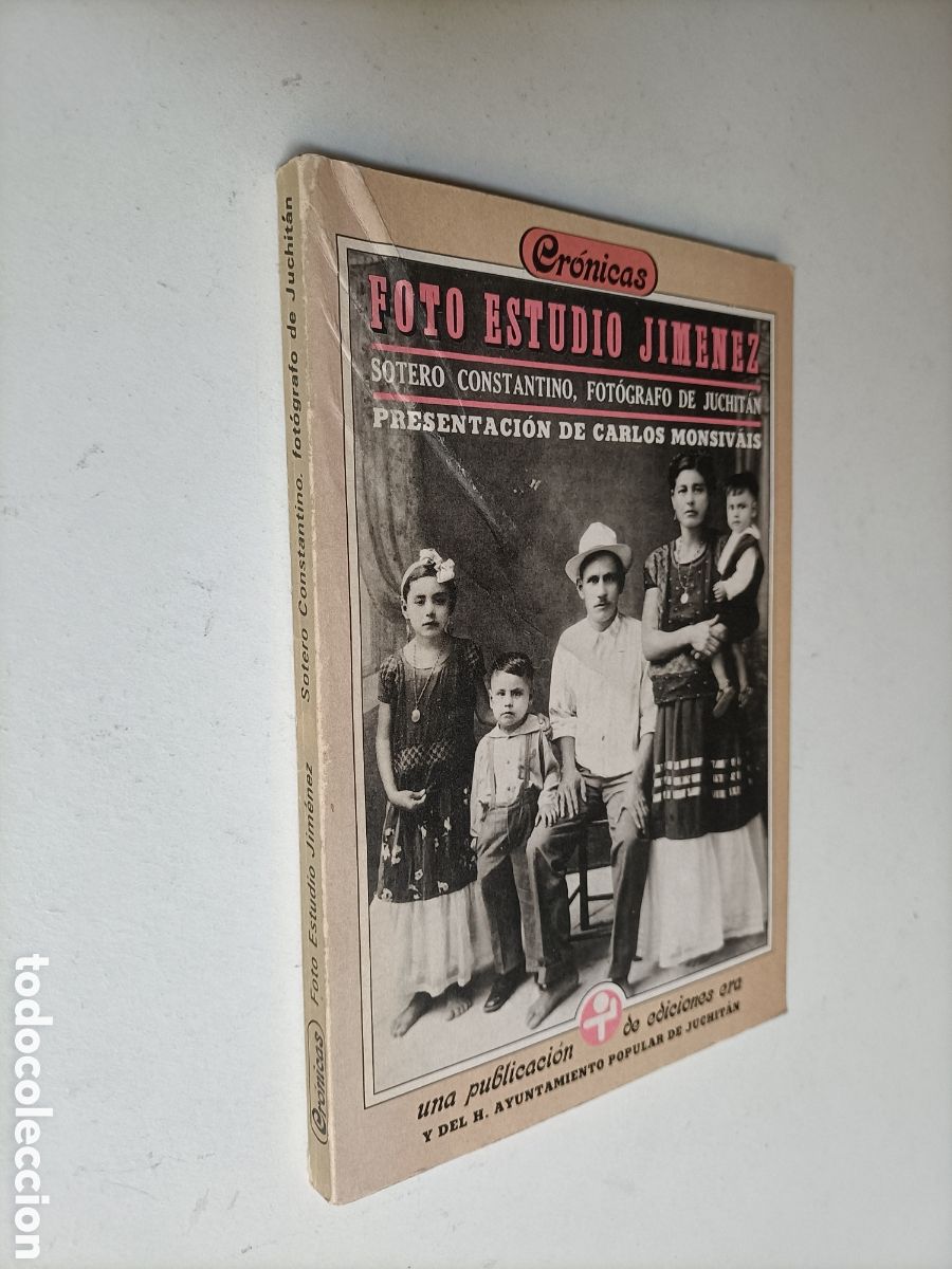 Second hand books: Cr&oacute;nicas. Foto estudio Jim&eacute;nez. Sotero Constantino fot&oacute;grafo de Juchit&aacute;n M&eacute;xico