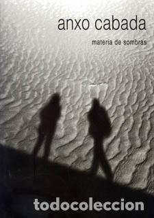 Libri di seconda mano: Anxo Cabada. Materia de sombras-Anxo Cabada