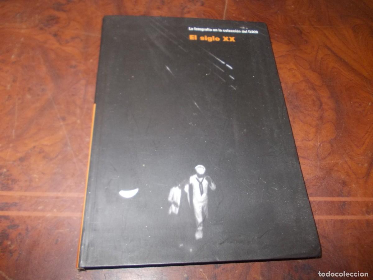 Gebrauchte B&uuml;cher: La fotograf&iacute;a en la colecci&oacute;n del IVAM. El siglo XX. 2.008 Institut Valenci&aacute; D'Art Modern