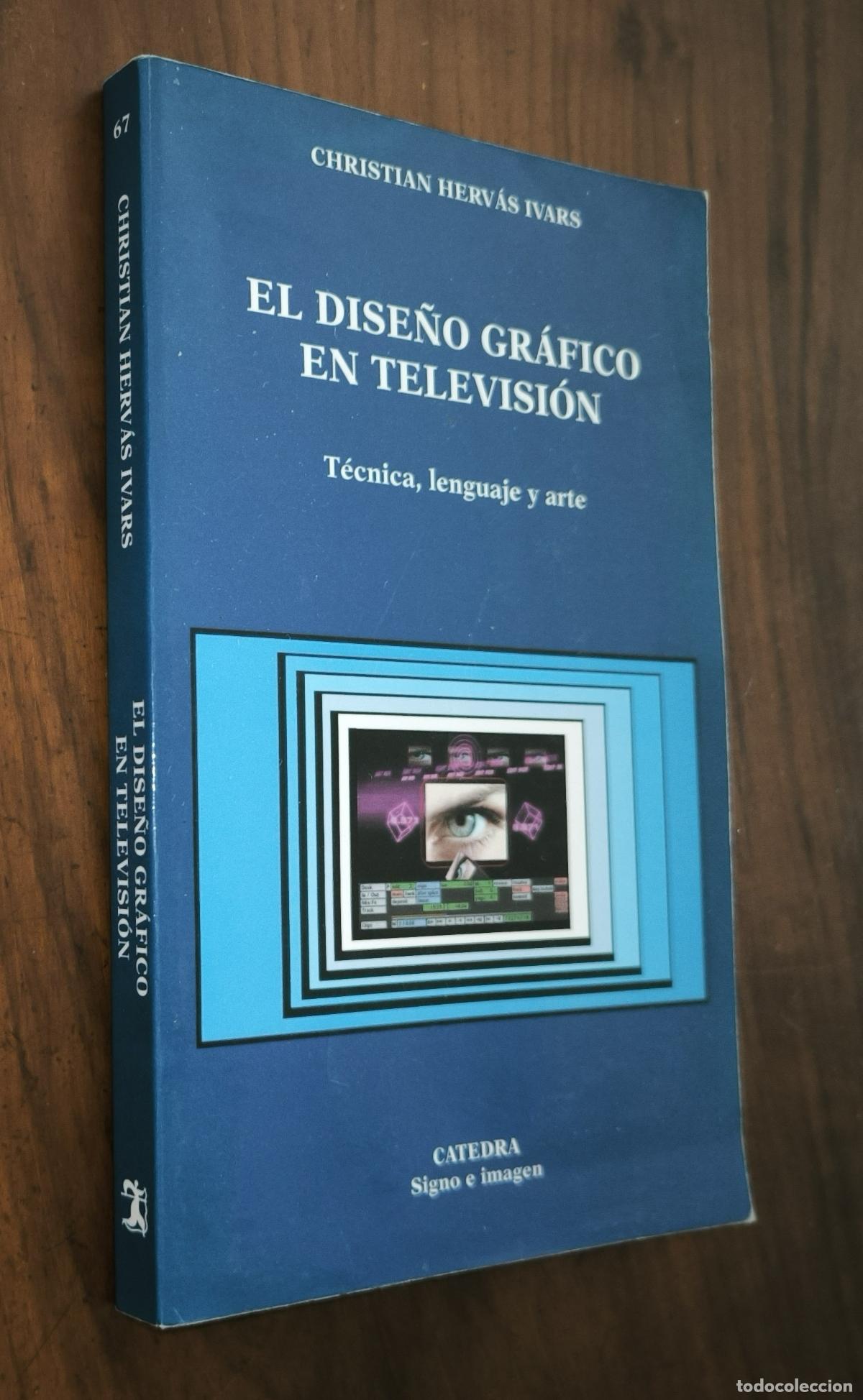 Libros de segunda mano: EL DISE&Ntilde;O GR&Aacute;FICO EN TELEVISI&Oacute;N - CHRISTIAN HERV&Aacute;S IVARS