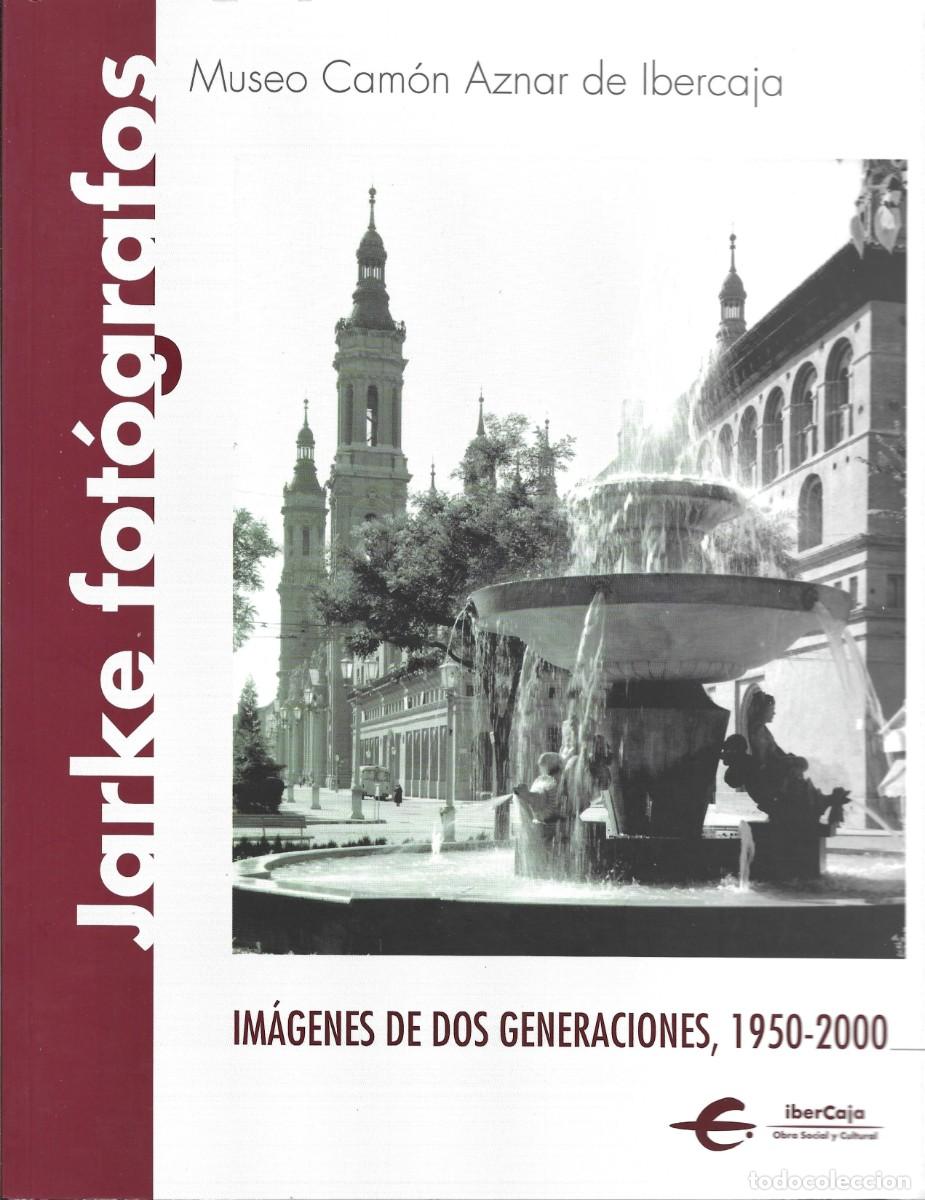 Libri di seconda mano: JARKE FOT&Oacute;GRAFOS: Im&aacute;genes de dos generaciones, 1950-2000. Cat&aacute;logo. Texto de A. S&aacute;nchez Mill&aacute;n.