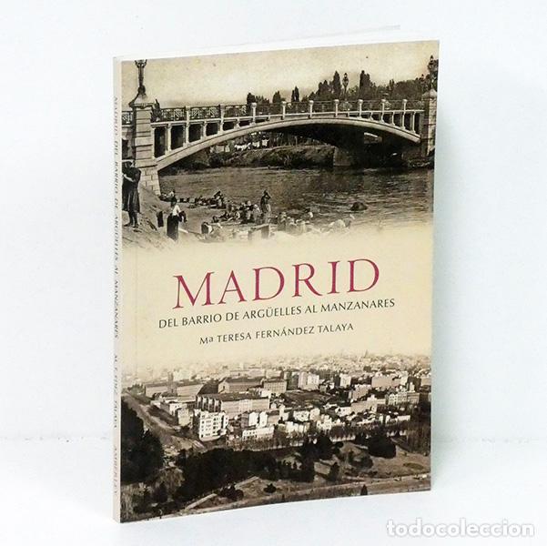 Gebrauchte B&uuml;cher: FERN&Aacute;NDEZ TALAYA (Mar&iacute;a Teresa).- Madrid. Del barrio de Arg&uuml;elles al Manzanares. Ed. Amberley, 2010