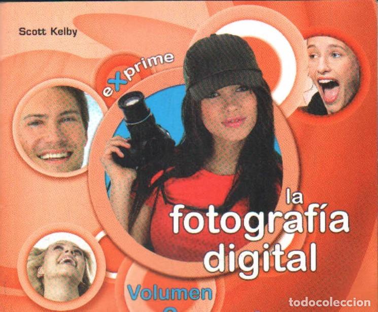 Second hand books: EXPRIME LA FOTOGRAF&Iacute;A DIGITAL. VOLUMEN 2. KELBY, SCOTT. A-FOTO-898