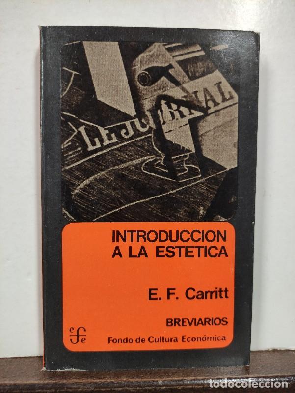 Second hand books: INTRODUCCION A LA ESTETICA - E.F. CARRITT - FCE - 1978, 5&ordf; ed. - Breviarios 39 - Trad. O
