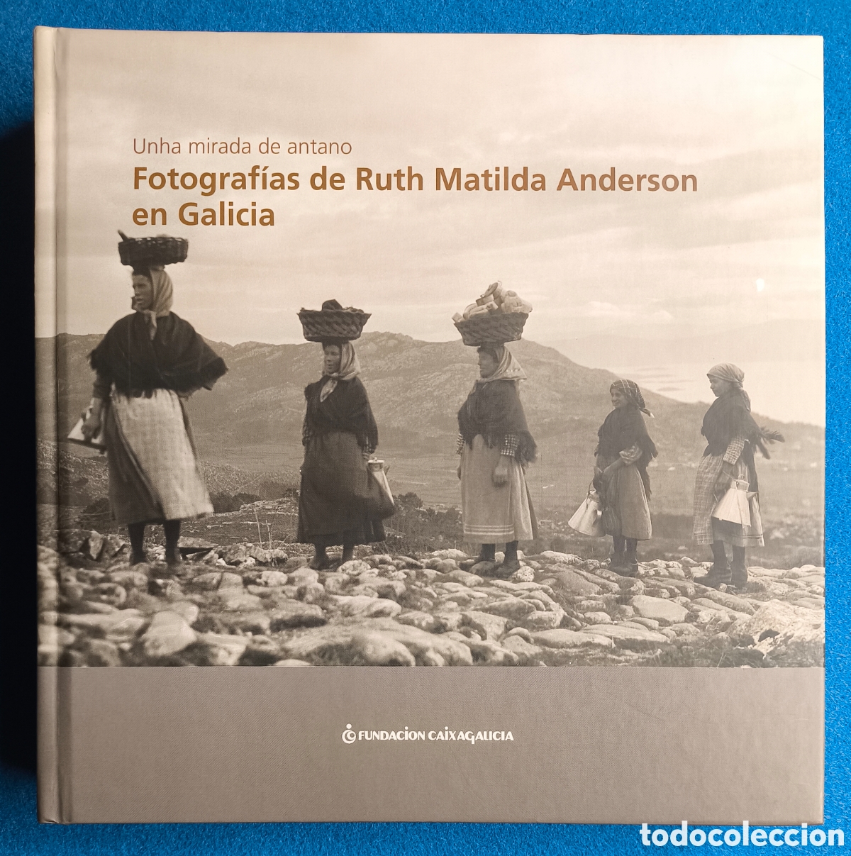 Libros de segunda mano: GALICIA ETNOGRAFIA FOTOGRAF&Iacute;A RUTH MATILDA ANDERSON LIBRO 2010