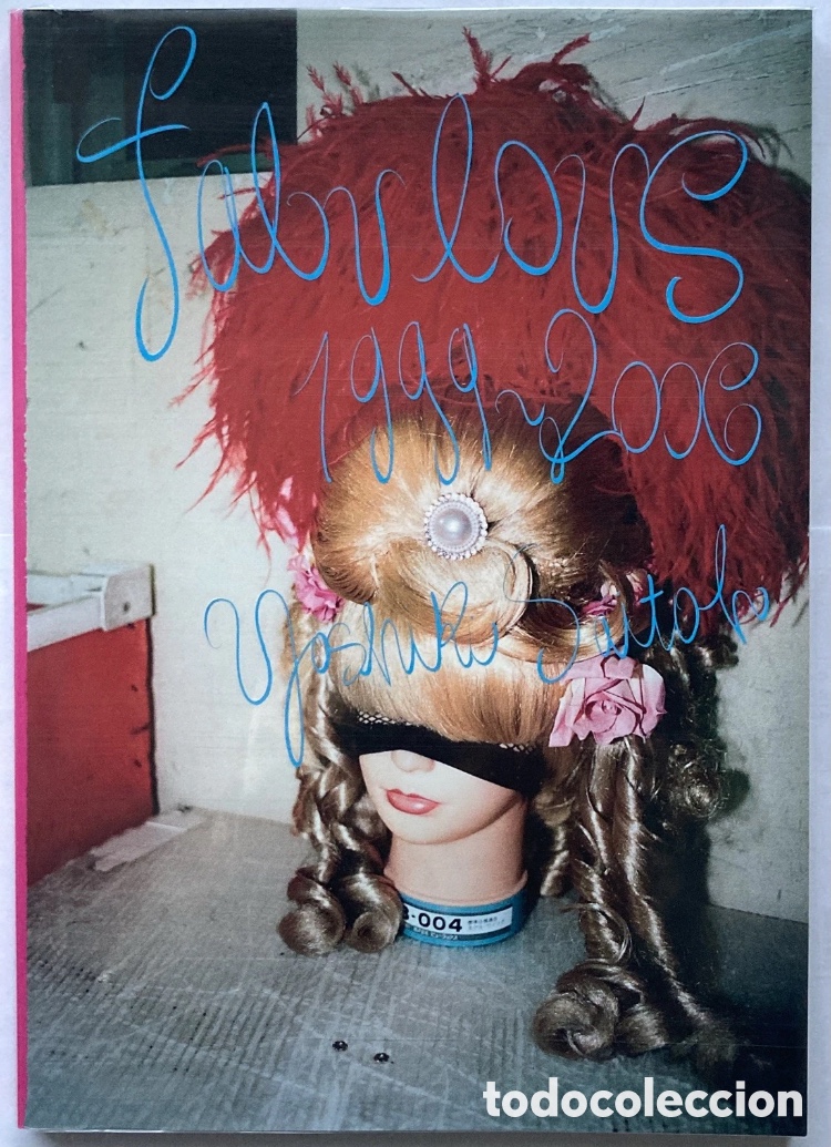 Libros de segunda mano: Fabulous 1999-2006 - Yoshiki Saitoh NAN GOLDIN LEIGH BOWERY GAY PRIDE TRANS KINK