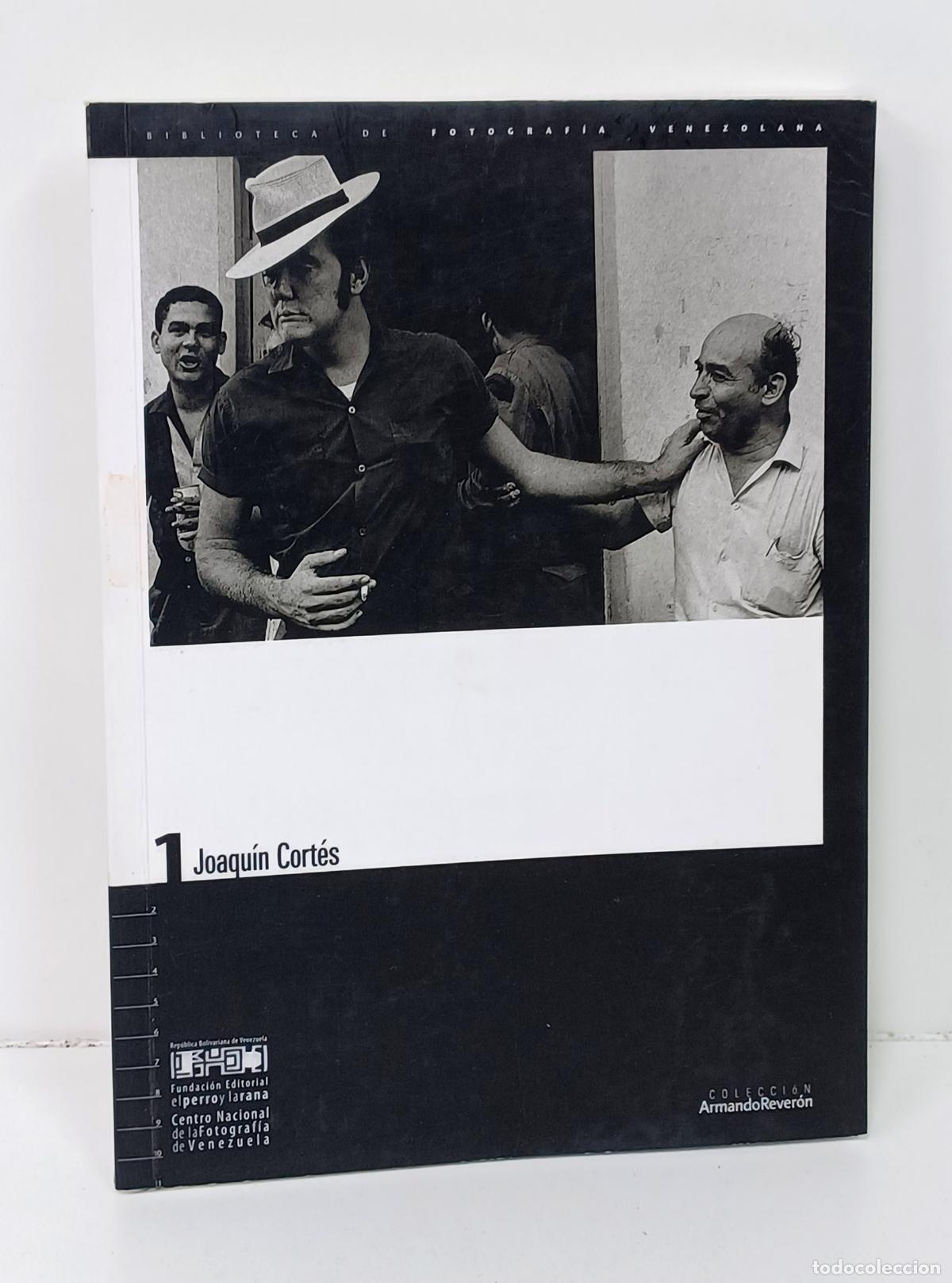 Libri di seconda mano: Joaqu&iacute;n Cort&eacute;s. (Biblioteca de fotograf&iacute;a venezolana). Fundaci&oacute;n Editorial El Perro y la Rana, 2006