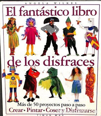 Livros em segunda m&atilde;o: EL FANT&Aacute;STICO LIBRO DE LOS DISFRACES - ANGELA WILKES - Libros C&uacute;pula - 1999, 2&ordf; ed.