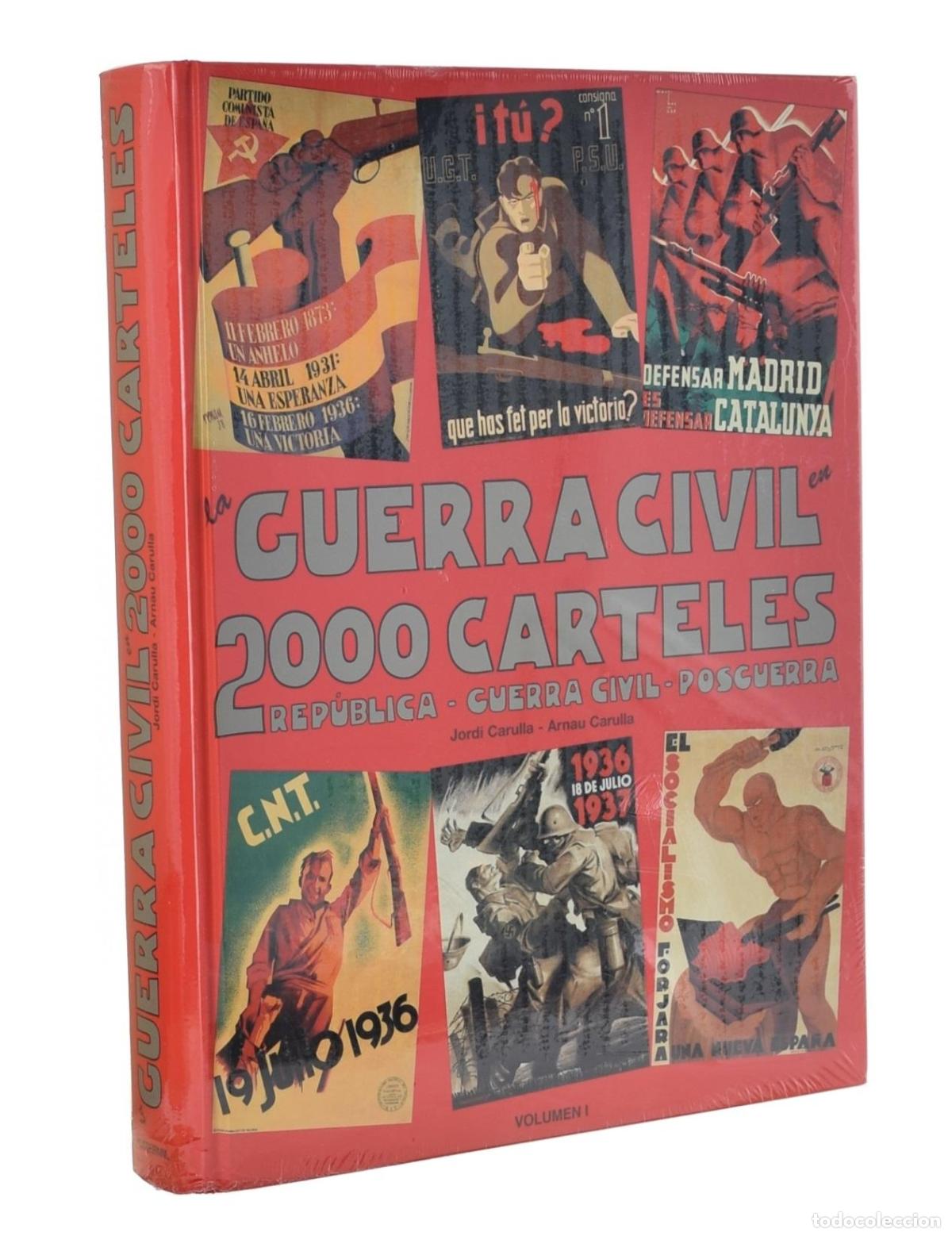 Libros de segunda mano: LA GUERRA CIVIL EN 2000 CARTELES (REP&Uacute;BLICA-GUERRA CIVIL-POSGUERRA). VOLUMEN I-II - CARULLA, Jordi y