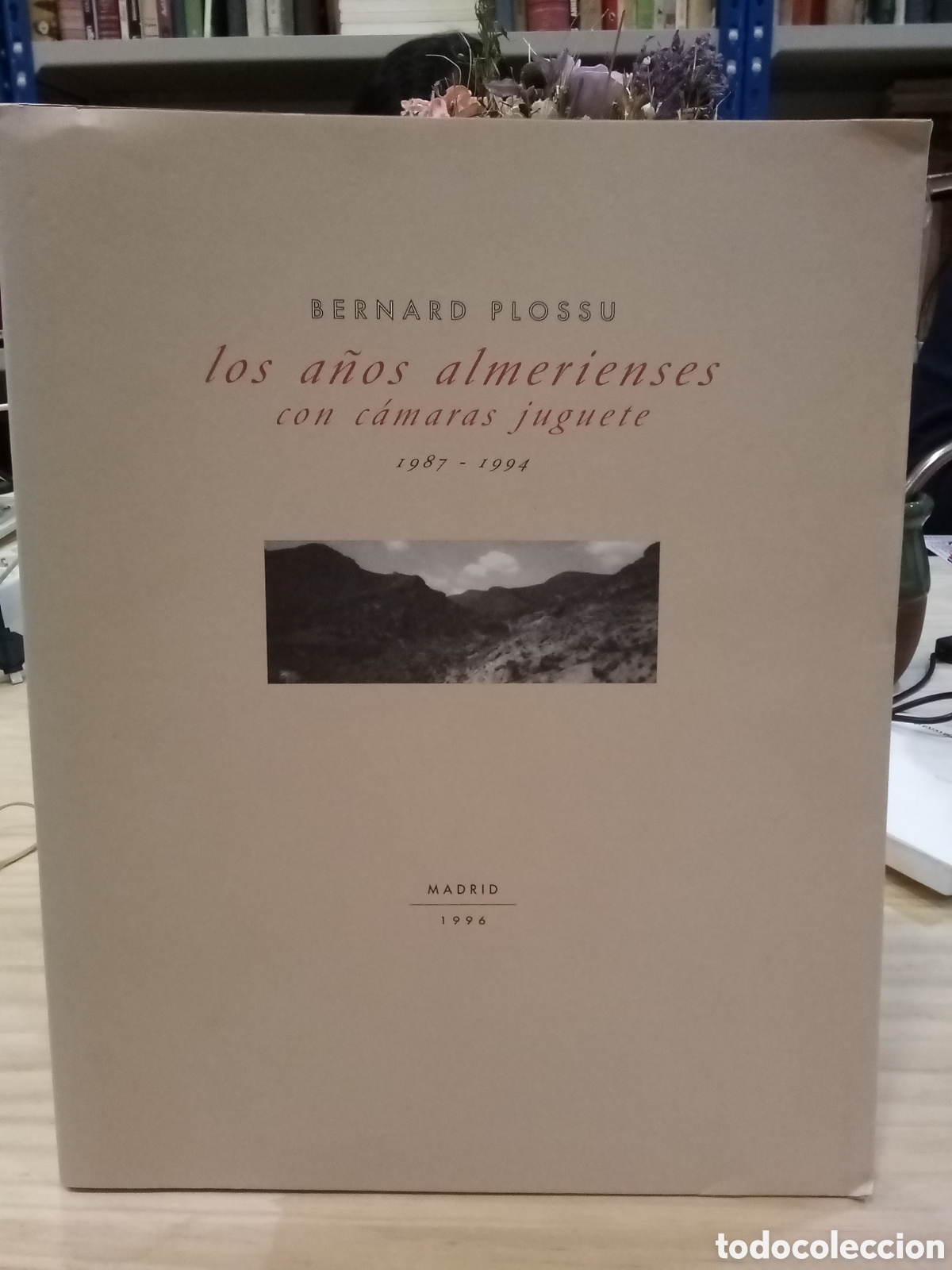 Libros de segunda mano: Los a&ntilde;os almerienses con c&aacute;maras juguetes 1987-1994 - Bernard Plossu