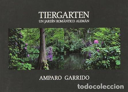 Libri di seconda mano: 'TIERGARTEN UN JARD&Iacute;N ROM&Aacute;NTICO ALEM&Aacute;N. A. GARRIDO'. CAT&Aacute;. EXPO. M&ordm; ROMANTICISMO (2012), IMPECABLE