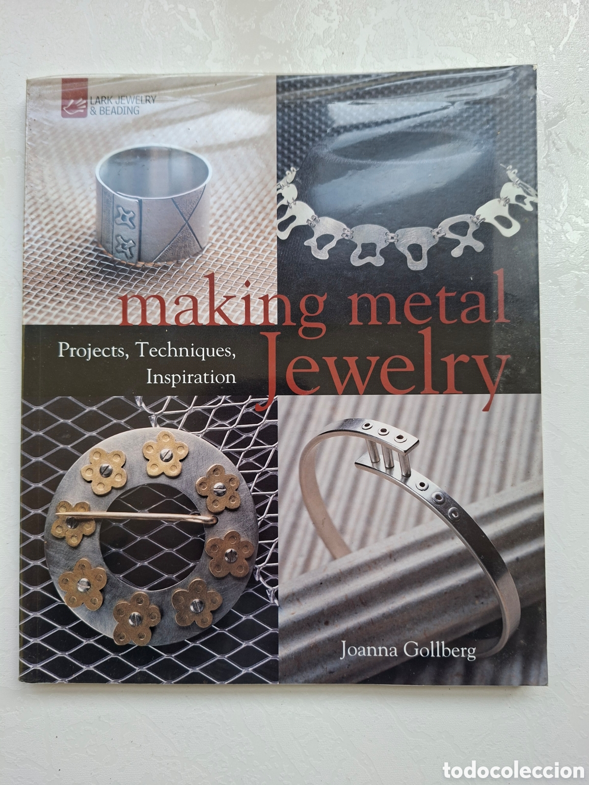 Libros de segunda mano: Making metal jewelry / Joanna L. Gollberg / Ed. Lark Crafts (Marthe Le Van) en China 2006