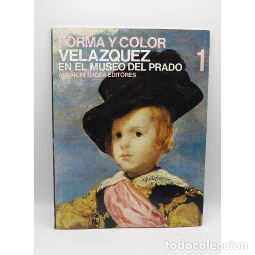 Libros de segunda mano: Forma y Color. Vel&aacute;zquez en el Museo del Prado 1&ordm; - Albaic&iacute;n Sadea Editores - Sin Especificar