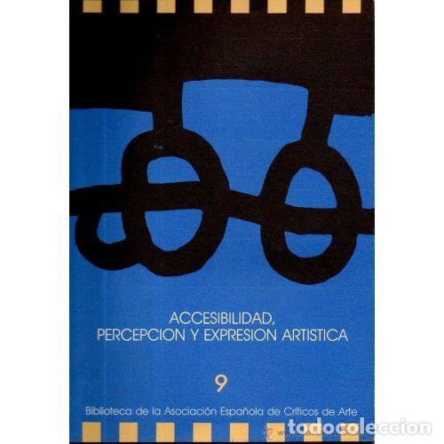 Libri di seconda mano: ACCESIBILIDAD PERCEPCI&Oacute;N y EXPRESI&Oacute;N ART&Iacute;STICA. 1989 - VARIOS - Sin Especificar