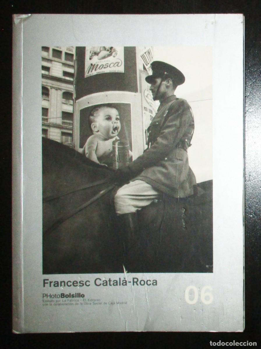Libros de segunda mano: FRANCESC CATAL&Aacute;-ROCA. UNA MIRADA NECESARIA. PHOTOBOLSILLO. LA F&Aacute;BRICA EDITORES, 1998.