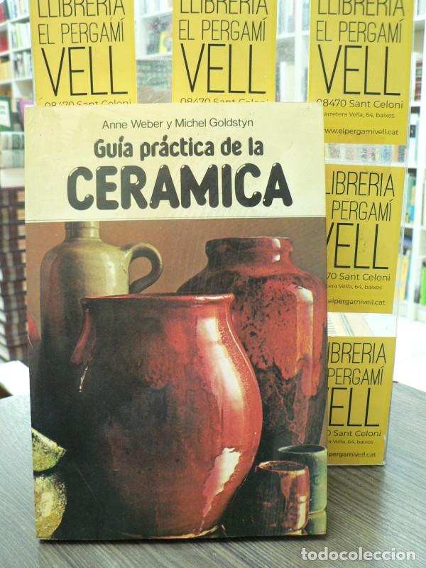 Libros de segunda mano: Gu&iacute;a pr&aacute;ctica Cer&aacute;mica - Weber, Anne; Goldstyn, Michel - Ediciones Mensajero - H&aacute;galo Vd. mismo