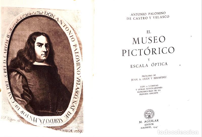 Libros de segunda mano: El Museo Pict&oacute;rico y Escala &Oacute;ptica - De Castro y Velasco, Antonio Palomino - Aguilar - Madrid 1947