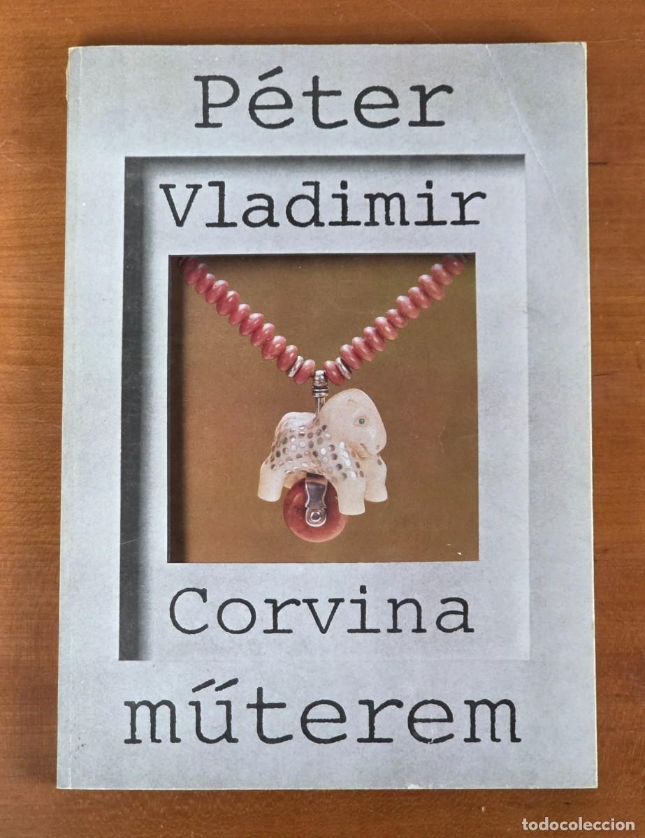 Libri di seconda mano: Corvina M&uuml;terem - P&eacute;ter Vladimir - Estudio Corvina Joyer&iacute;a Colgantes Dise&ntilde;o Hungr&iacute;a Cer&aacute;mica Orfebre