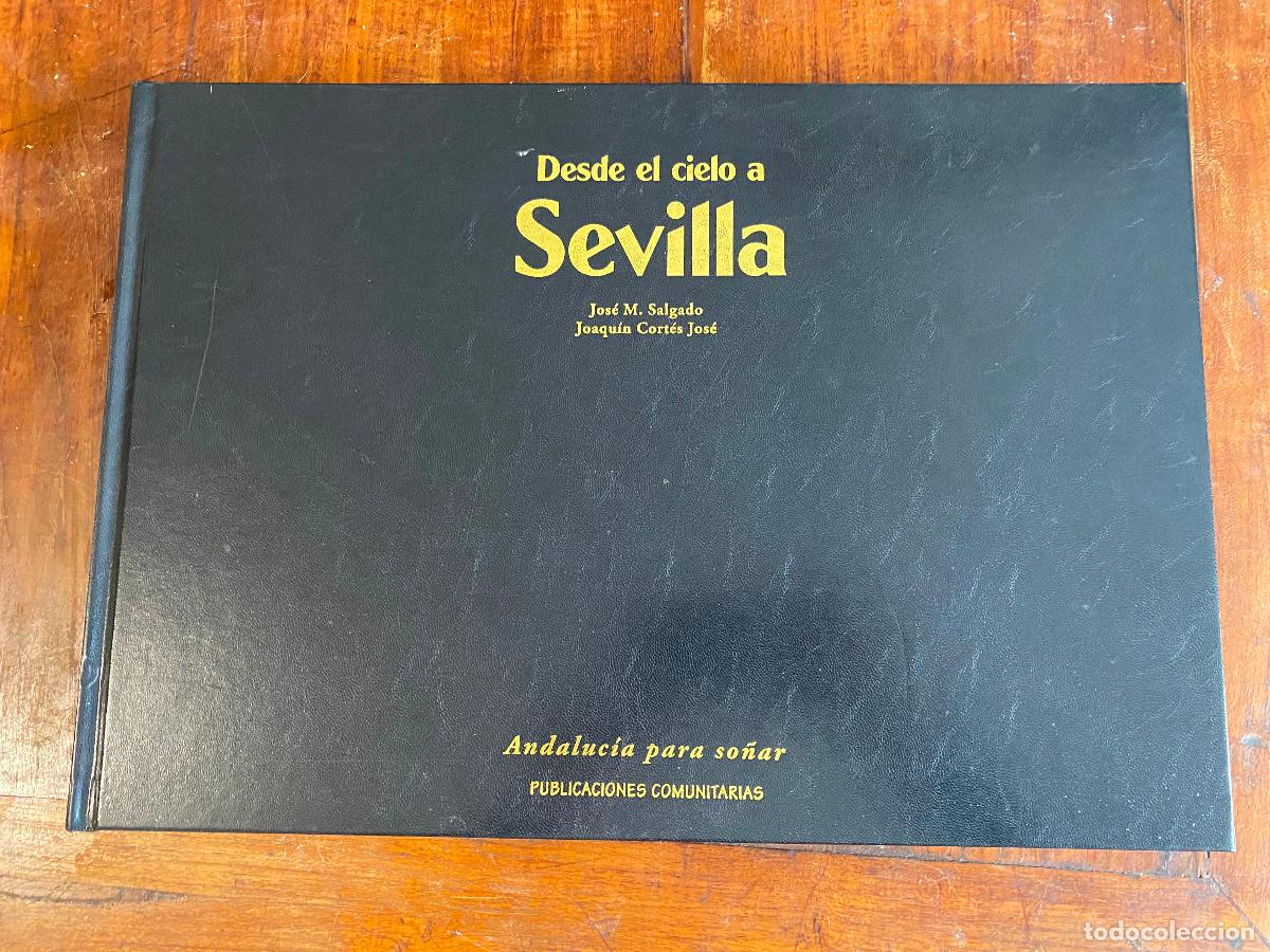 Libros de segunda mano: Desde el cielo a Sevilla Andaluc&iacute;a para so&ntilde;ar Jos&eacute; M. Salgado Joaqu&iacute;n Cort&eacute;s Jos&eacute;