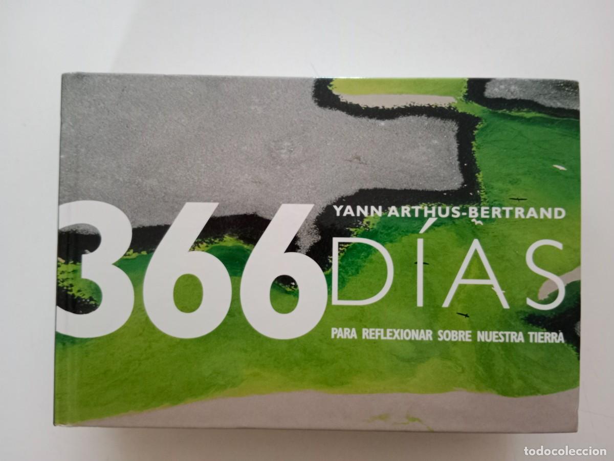 Libros de segunda mano: 366 D&Iacute;AS PARA REFLEXIONAR SOBRE NUESTRA TIERRA. YANN ARTHUR BERTRAND