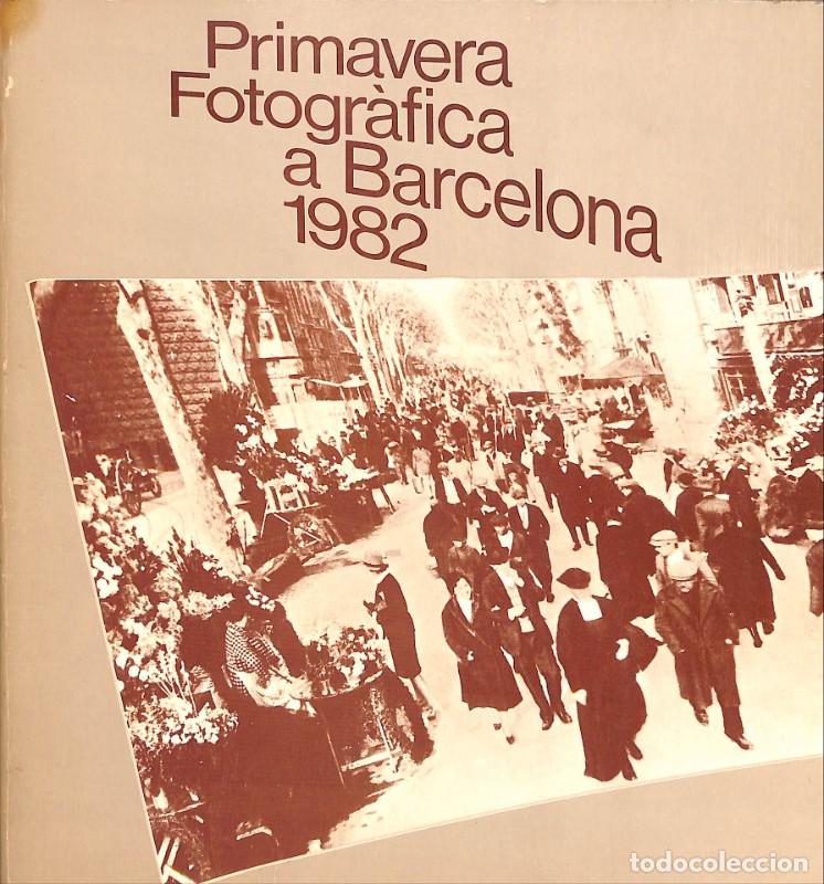 Libri di seconda mano: Primavera Fotogr&aacute;fica Barcelona 1982 - 1&ordf; ed.