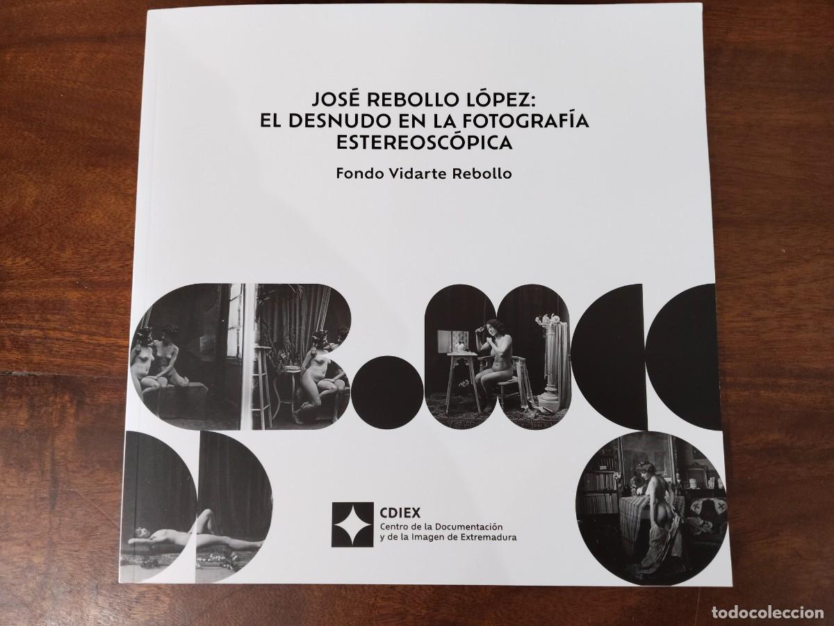 Libros de segunda mano: Jos&eacute; Rebollo L&oacute;pez. El. Desnudo en la fotograf&iacute;a estereosc&oacute;pica. Fondo Vidarte Rebollo.