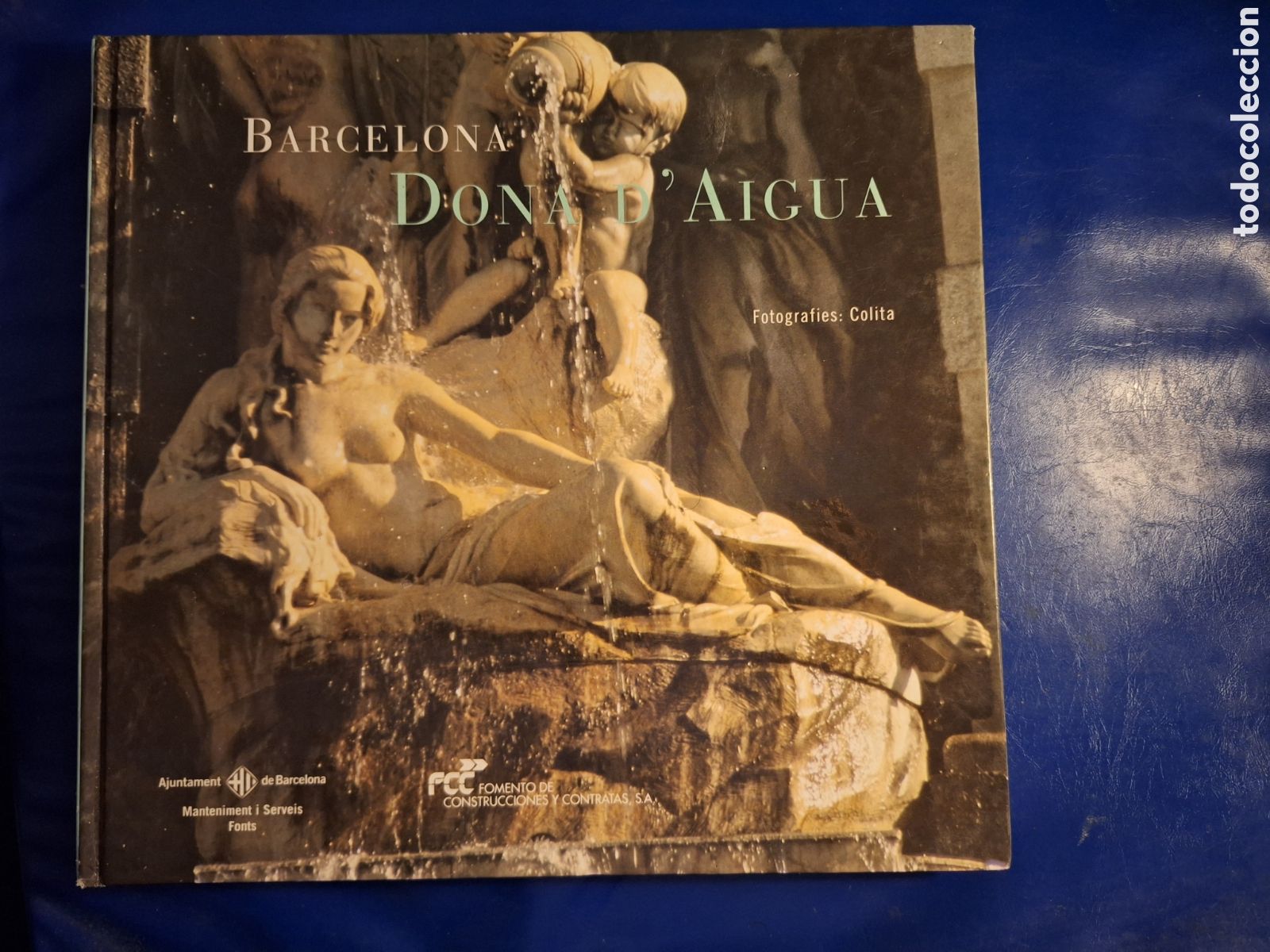 Libros de segunda mano: LIBRO BARCELONA DONA D'AIGUA FOTOGRAFIES COLITA EN CASTELLANO Y CATALAN 1999 FOTOGRAFIA