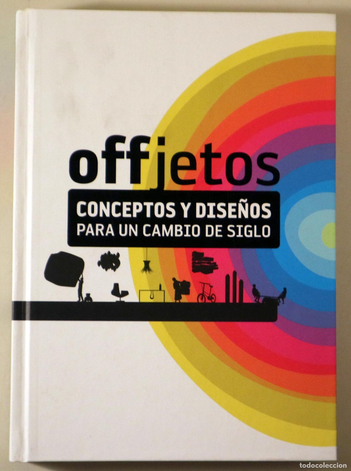 Libros de segunda mano: GUAYABERO, &Oacute;scar (ed.) - OFFJETOS. Conceptos y dise&ntilde;os para un cambio de siglo - Barcelona 2007 - Il