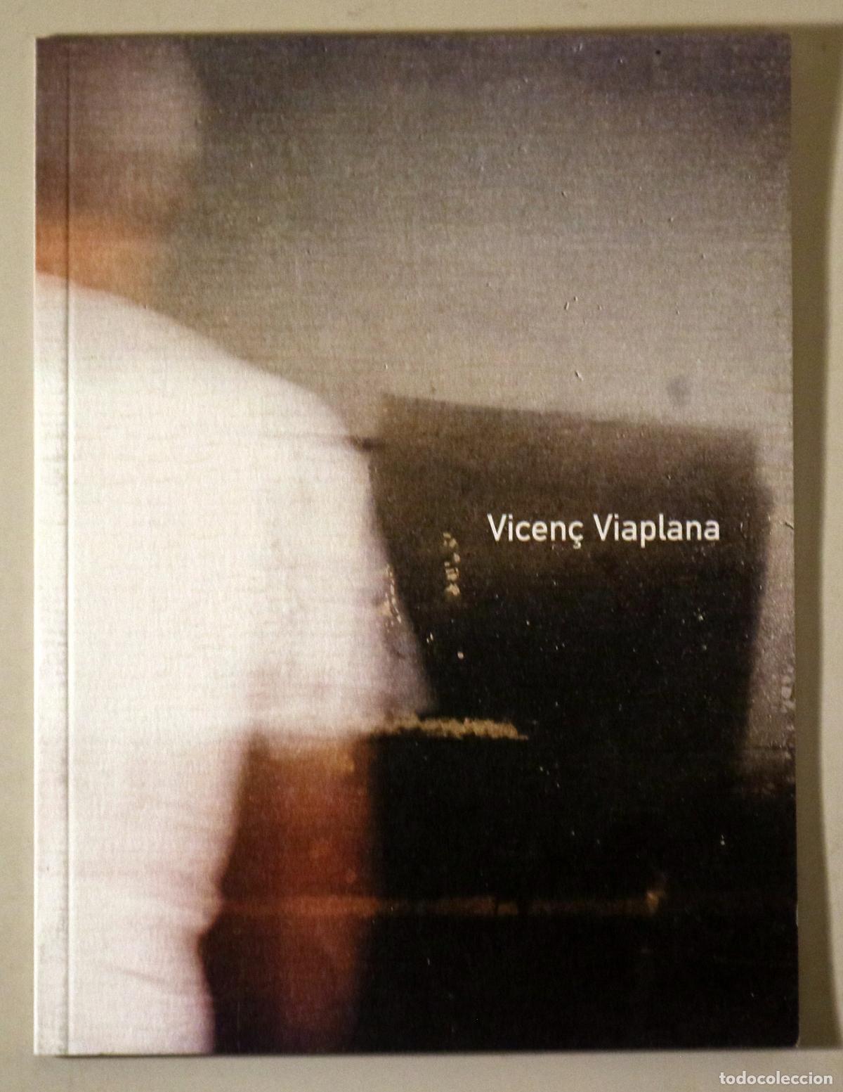 Libros de segunda mano: VIAPLANA, Vicen&ccedil; - VICEN&Ccedil; VIAPLANA - Girona 2002 - Il&middot;lustrat