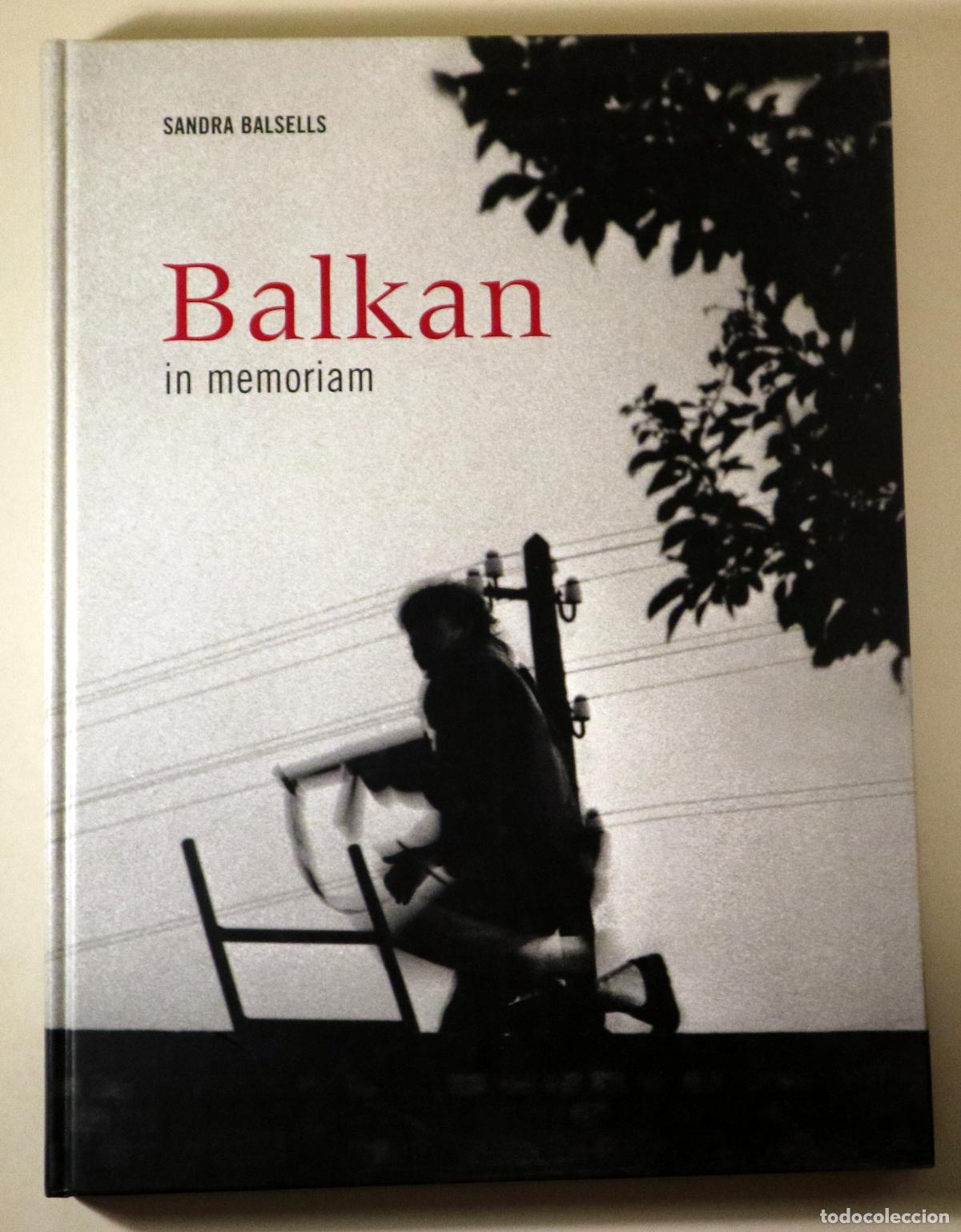 Libri di seconda mano: BALSELLS, Sandra - BALKAN. In memoriam - Barcelona 2002 - Muy ilustrado - Edici&oacute;n multiling&uuml;e