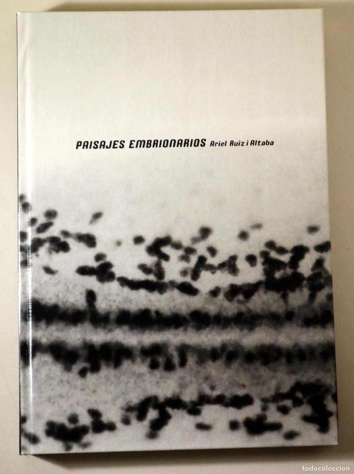 Libri di seconda mano: RUIZ I ALTABA. Ariel - PAISAJES EMBRIONARIOS - Barcelona 2001 - Muy ilustrado
