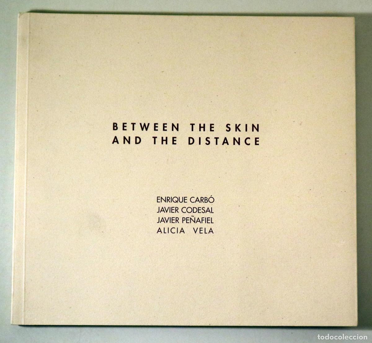 Gebrauchte B&uuml;cher: CARB&Oacute;, E - CODESAL, J - PE&Ntilde;AFIEL, J - VELA, A - BETWEEN THE SKIN AND THE DISTANCE - St. Petesburg 19