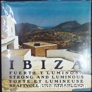 Libros de segunda mano: Ibiza fuerte y luminosa. Strong and luminous. Forte et lumineuse. Kraftvoll und strahlend