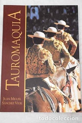 Gebrauchte B&uuml;cher: Tauromaqu&iacute;a Fotograf&iacute;as (Juan Miguel S&aacute;nchez Vigil)