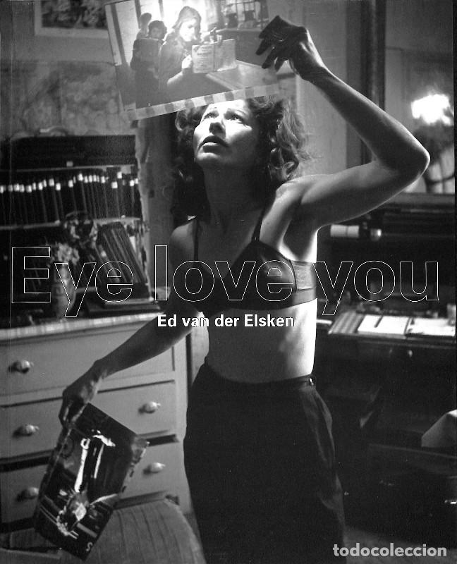 Libros de segunda mano: Eye love you. - Ed Van Der Elsken - Fundaci&oacute; la Caixa