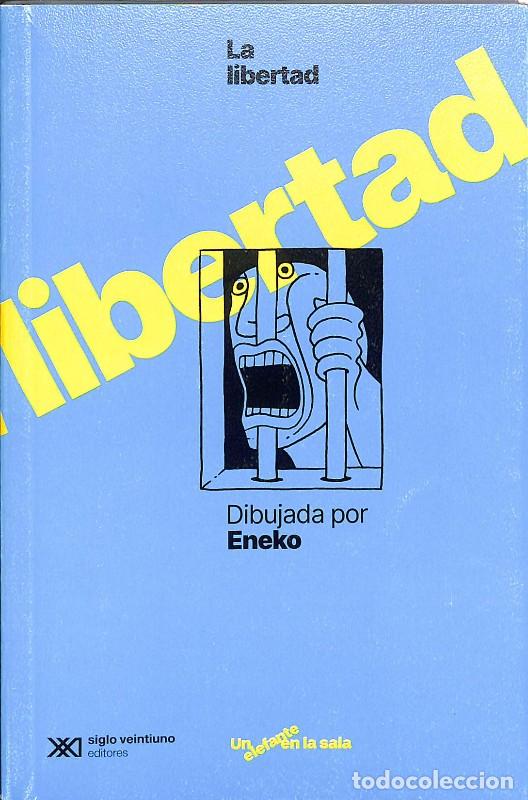 Libros de segunda mano: La libertad dibujada por Eneko - Las Heras, Eneko - Siglo XXI - Un Elefante en la Sala