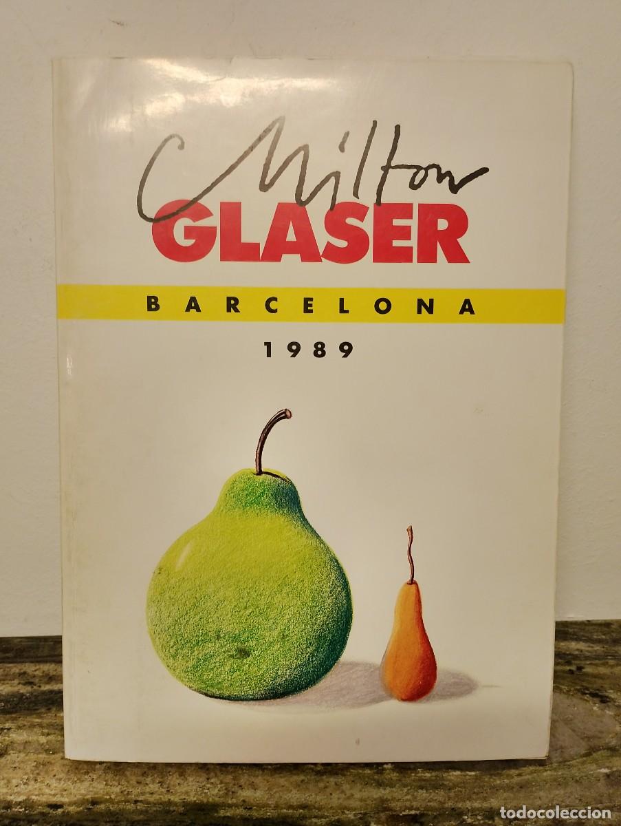 Libros de segunda mano: MILTON GLASER-BARCELONA; libro/cat&aacute;logo de la exposici&oacute;n de 1989 en Barcelona del autor de I love NY