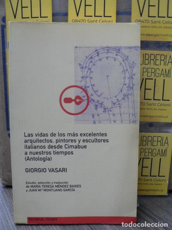 Libros de segunda mano: Las vidas de los m&aacute;s excelentes arquitectos, pintores y escultores italianos - Vasari, Giorgio - Tec