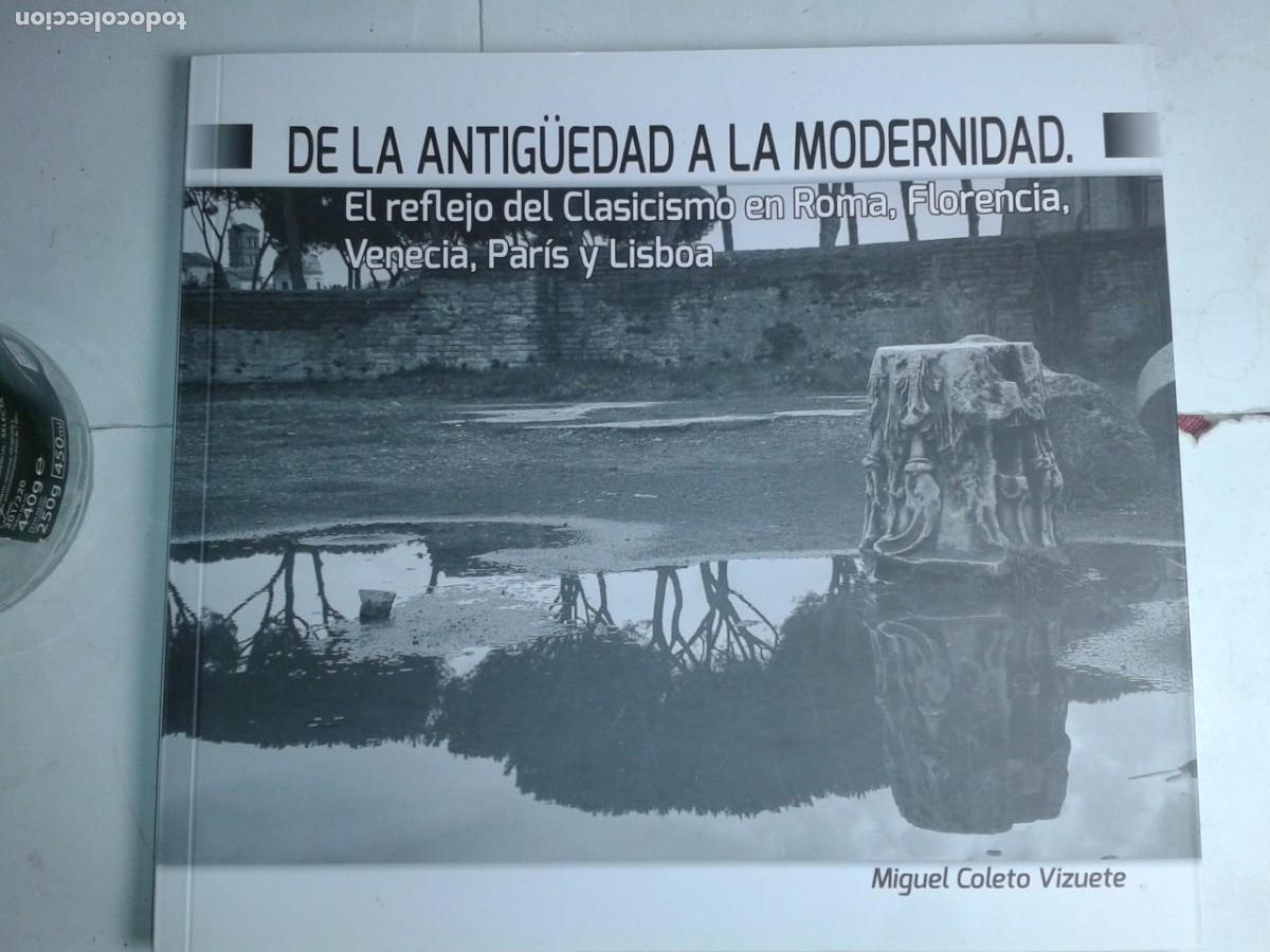 Libros de segunda mano: DE LA ANTIG&Uuml;EDAD A LA MODERNIDAD 2017 MIGUEL COLETO VIZUETE CAT&Aacute;LOGO DE LA COLECCI&Oacute;N